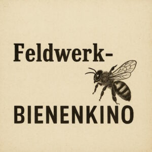 Feldwerk-Bienenkino